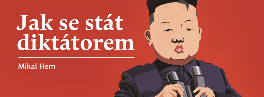 LiStOVáNí.cz: JAK SE STÁT DIKTÁTOREM (Mikal Hem)